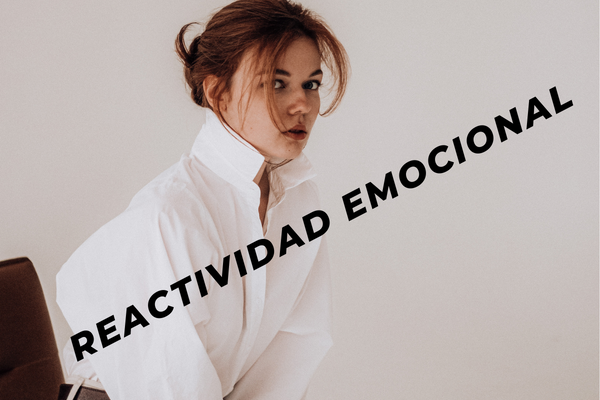 reactividad emocional